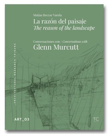 La razón del paisaje. Conversaciones con Glenn Murcutt